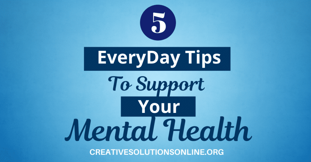 5 Everyday Ways to Support Your Mental Health Now